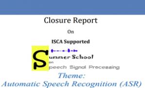 Closure report of Summer School on Automatic Speech Recognition (ASR) during July 6-10, 2024